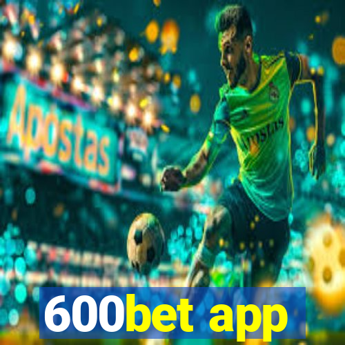 600bet app